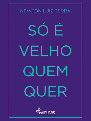 cover image of Só é velho quem quer